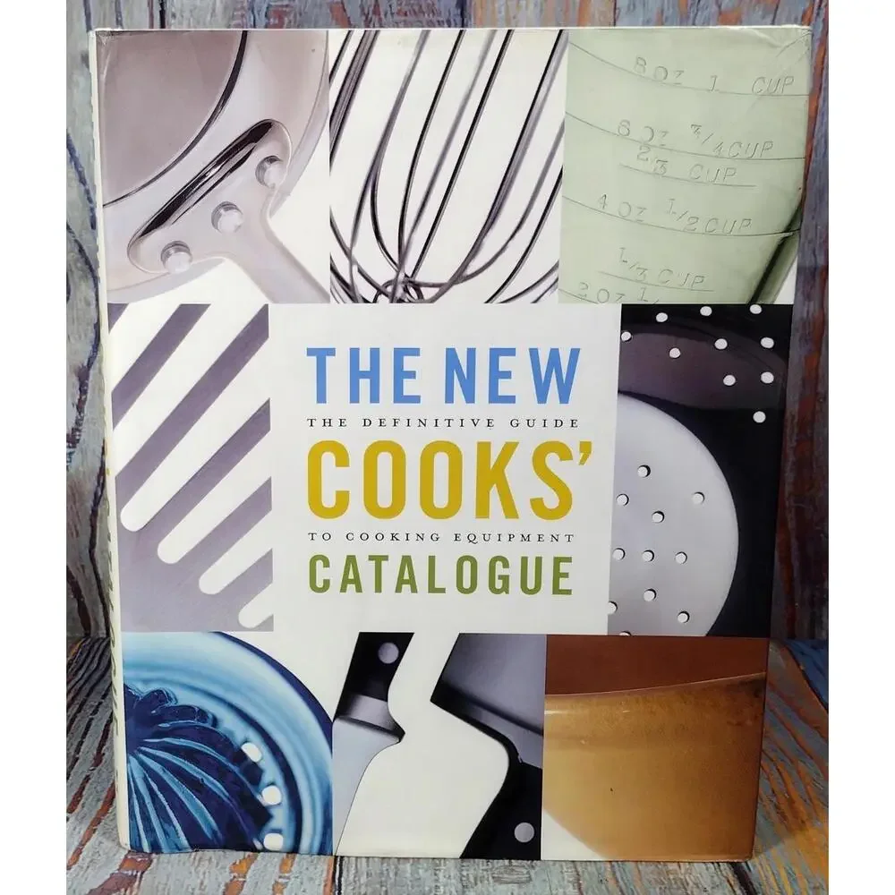 The New Cooks' Catalogue: The Definitive Guide to Cooking Equipment - First‎ Ed